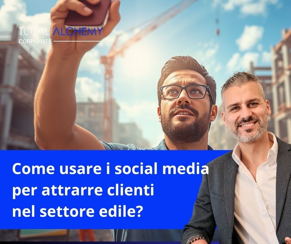 Come usare i social media per attrarre clienti nel settore edile